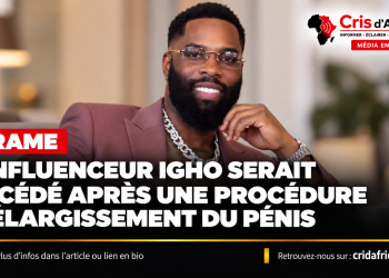 Drame : l’influenceur Igho Ubiribo meurt après une procédure d’agrandissement du pénis en Thaïlande