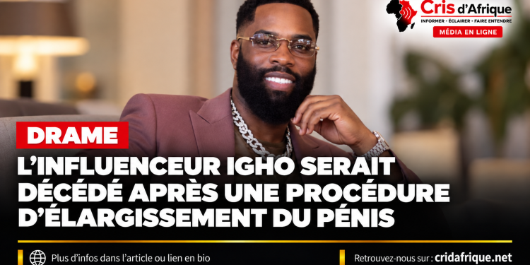 Drame : l’influenceur Igho Ubiribo meurt après une procédure d’agrandissement du pénis en Thaïlande