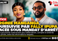 Justice en RDC : Virginie Manganga placée sous mandat d’arrêt provisoire et transférée à Makala