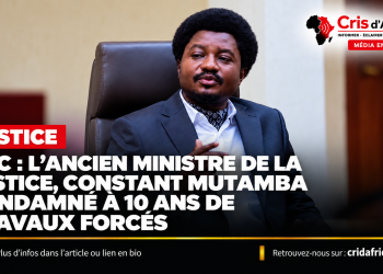 Justice — RDC : Constant Mutamba condamné à 10 ans de travaux forcés dans l’affaire FRIVAO
