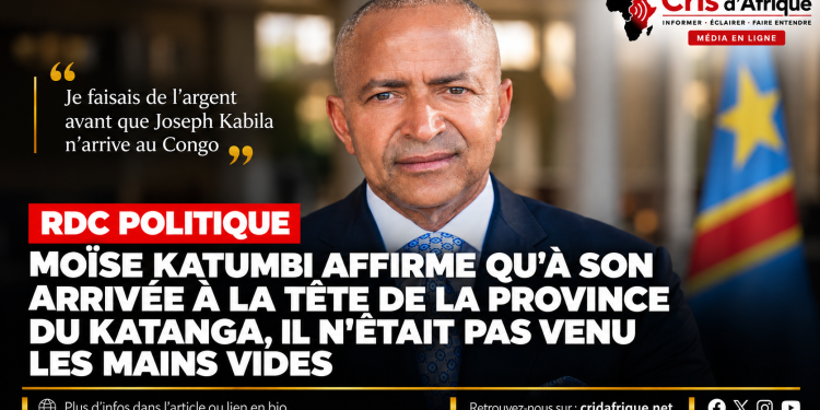RDC Politique : Moïse Katumbi affirme qu’il n’est pas arrivé « les mains vides » à la tête du Katanga